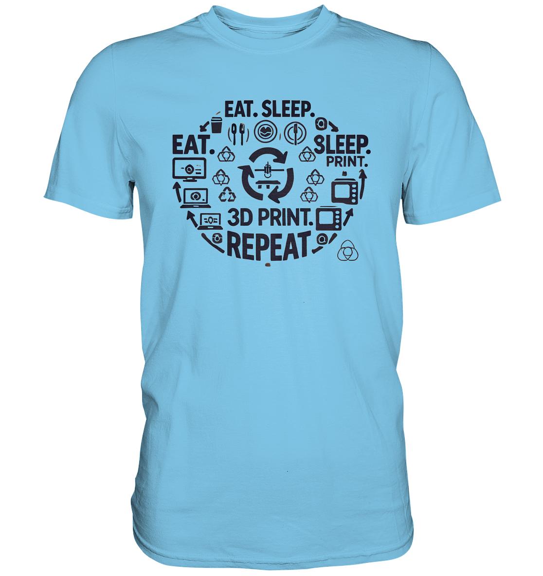 Premium T-Shirts mit dem Design "Eat. Sleep. 3D Print. Repeat." – Ansicht 8